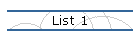 List 1